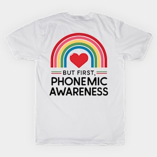 But First Phonemic Awareness Empower Every Reader T-Shirt